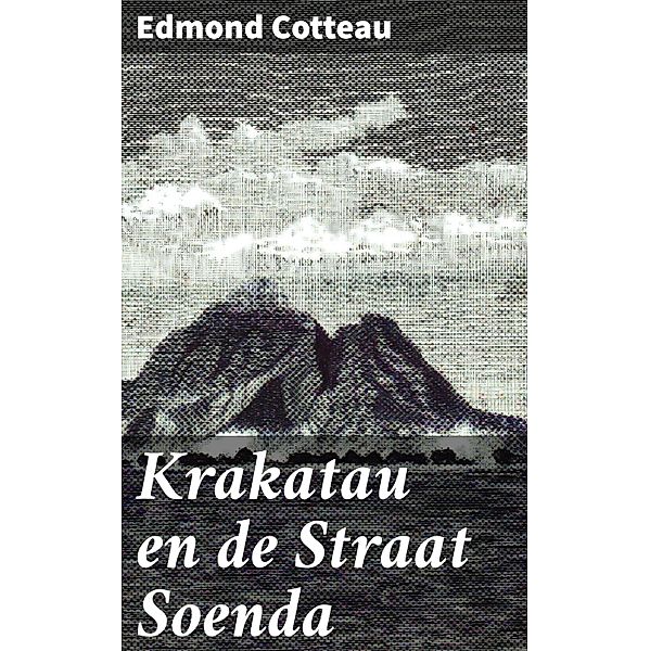 Krakatau en de Straat Soenda, Edmond Cotteau
