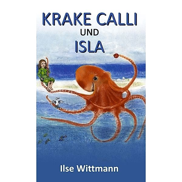 Krake Calli und Isla, Ilse Wittmann