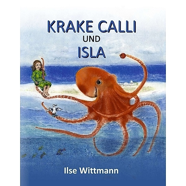 Krake Calli und Isla, Ilse Wittmann