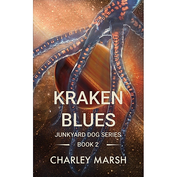 Kraken Blues (Junkyard Dog Series, #2) / Junkyard Dog Series, Charley Marsh