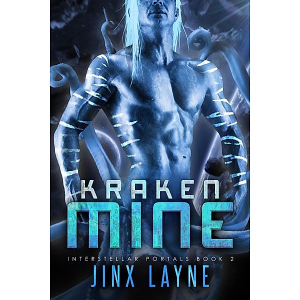 Kraken Mine (Interstellar Portals, #2) / Interstellar Portals, Jinx Layne