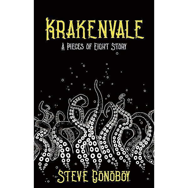 Krakenvale (Pieces Of Eight, #0) / Pieces Of Eight, Steve Conoboy