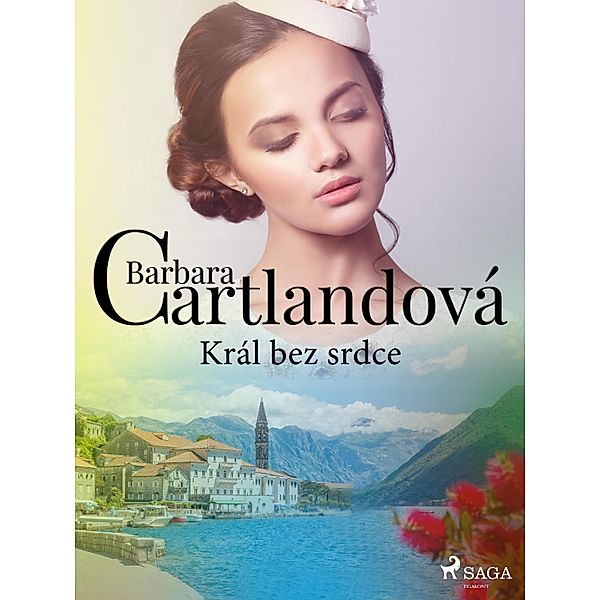 Král bez srdce / Nestárnoucí romantické príbehy Barbary Cartlandové, Barbara Cartland