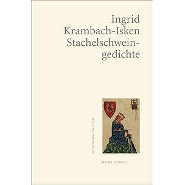 Krambach-Isken, I: Stachelschweingedichte, Ingrid Krambach-Isken