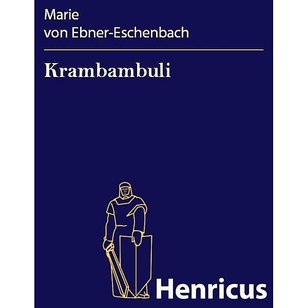 Krambambuli, Marie von Ebner-Eschenbach