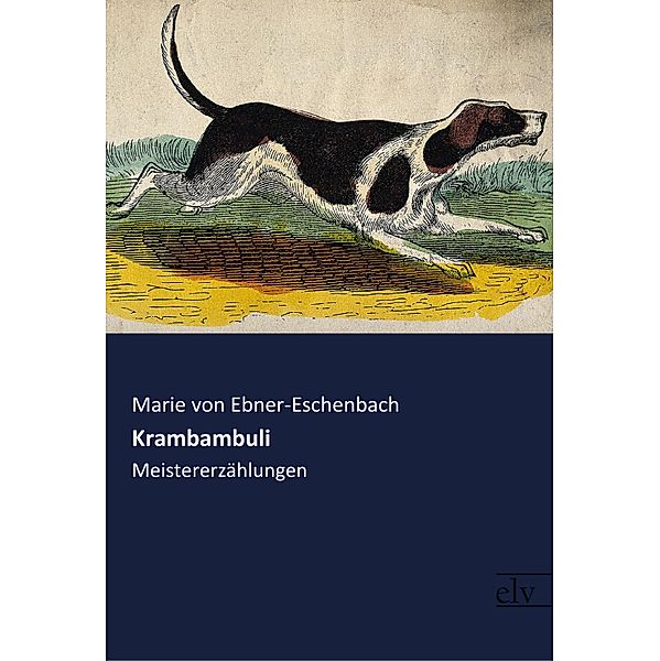 Krambambuli, Marie von Ebner-Eschenbach