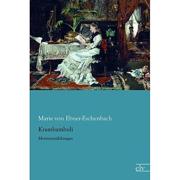 Krambambuli, Marie von Ebner-Eschenbach