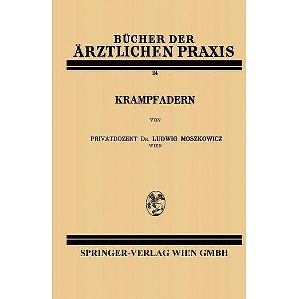 Krampfadern / Bücher der ärztlichen Praxis, Ludwig Moszkowicz
