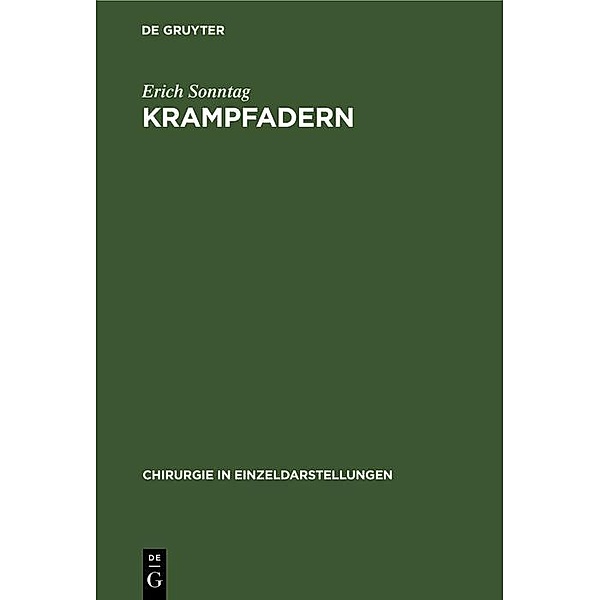 Krampfadern / Chirurgie in Einzeldarstellungen Bd.44, Erich Sonntag