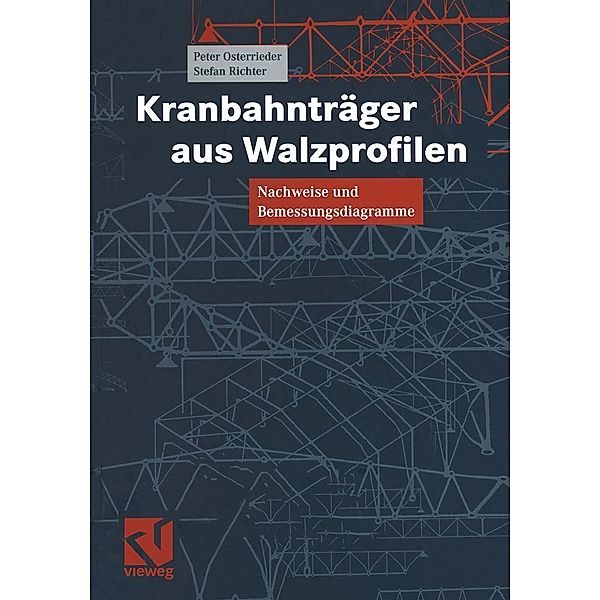 Kranbahnträger aus Walzprofilen, Peter Osterrieder, Stefan Richter