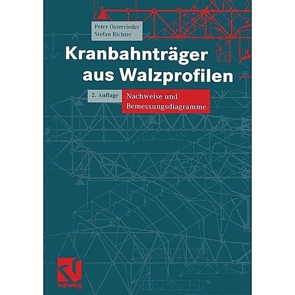 Kranbahnträger aus Walzprofilen, Peter Osterrieder, Stefan Richter