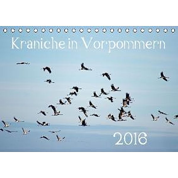 Kraniche in Vorpommern (Tischkalender 2016 DIN A5 quer), Siegfried Reinhold