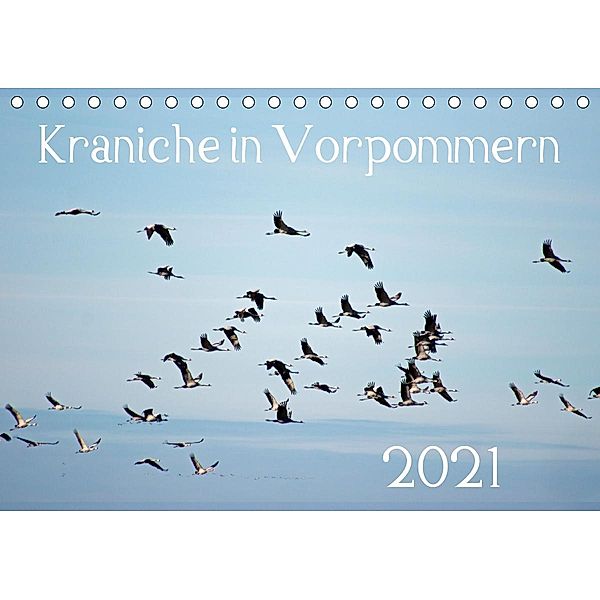 Kraniche in Vorpommern (Tischkalender 2021 DIN A5 quer), Siegfried Reinhold