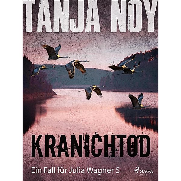 Kranichtod / Julia Wagner Bd.5, Tanja Noy