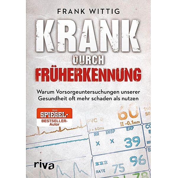 Krank durch Früherkennung, Frank Wittig