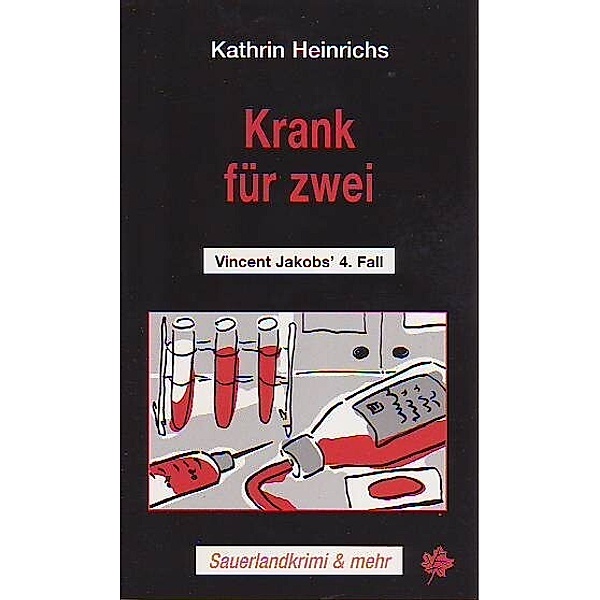 Krank für Zwei / Vincent Jakob Bd.4, Kathrin Heinrichs