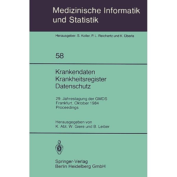 Krankendaten Krankheitsregister Datenschutz / Medizinische Informatik, Biometrie und Epidemiologie Bd.58