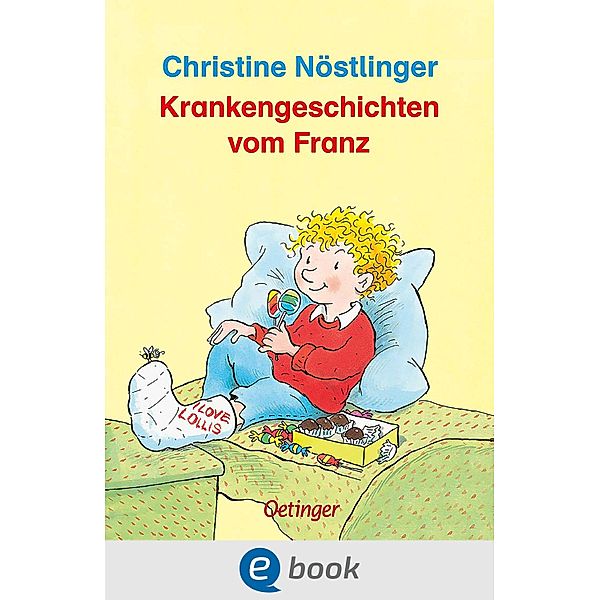 Krankengeschichten vom Franz / Geschichten vom Franz, Christine Nöstlinger