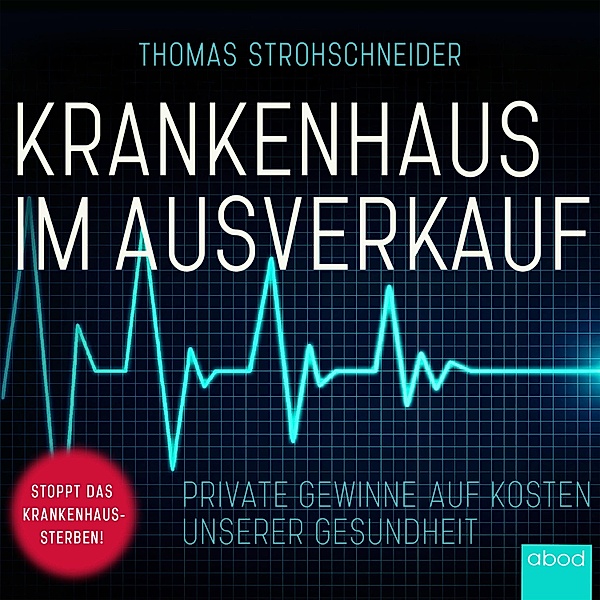 Krankenhaus im Ausverkauf, Thomas Strohschneider