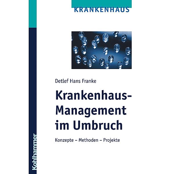 Krankenhaus-Management im Umbruch, Detlef Hans Franke