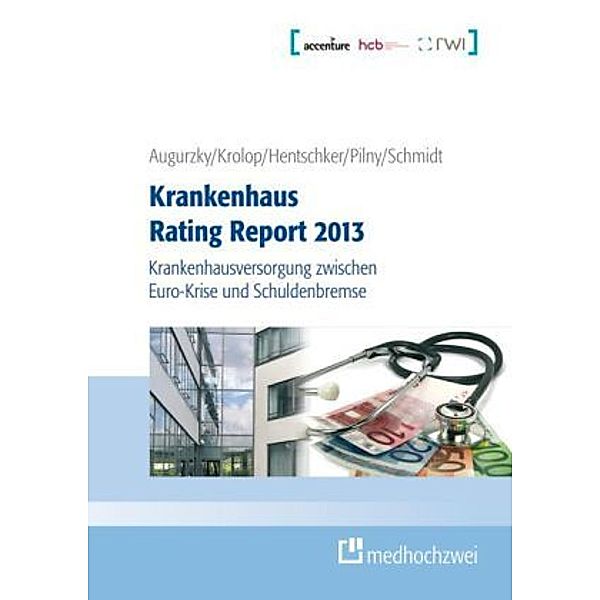 Krankenhaus Rating Report 2013, Boris Augurzky, Sebastian Krolop, Corinna Hentschker, Adam Pilny, Christoph M. Schmidt