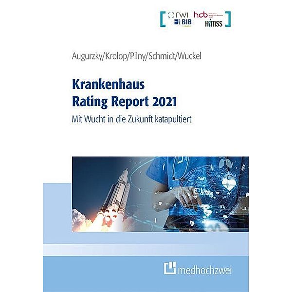 Krankenhaus Rating Report 2021, Boris Augurzky, Sebastian Krolop, Adam Pilny, Christoph M. Schmidt, Christiane Wuckel