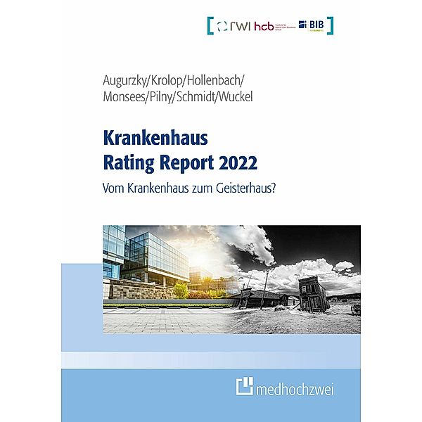 Krankenhaus Rating Report 2022, Boris Augurzky, Johannes Hollenbach, Sebastian Krolop, Daniel Monsees, Adam Pilny, Christoph M. Schm