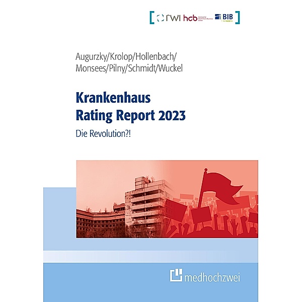 Krankenhaus Rating Report 2023, Boris Augurzky, Johannes Hollenbach, Sebastian Krolop, Daniel Monsees, Adam Pilny, Christoph M. Schm