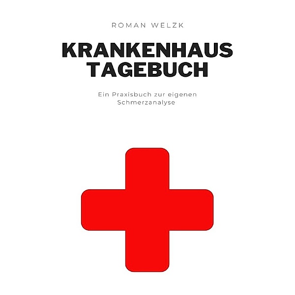 Krankenhaus Tagebuch, Roman Welzk
