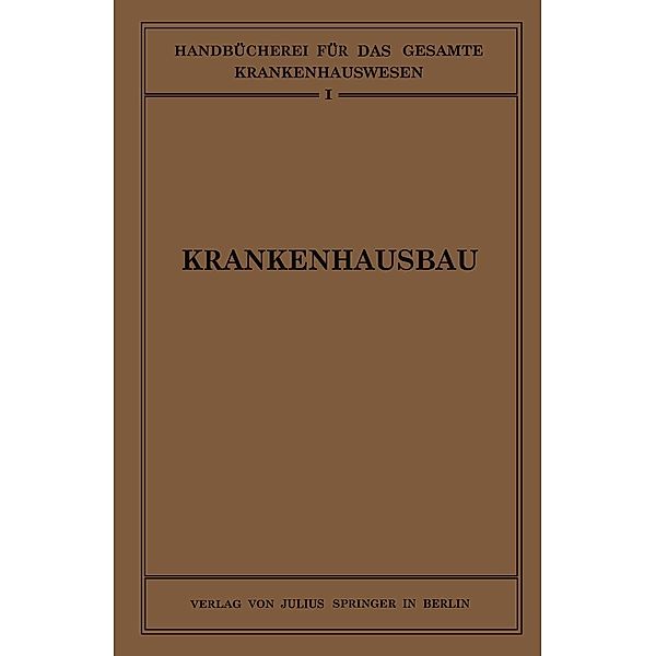 Krankenhausbau / Handbücherei für das Gesamte Krankenhauswesen Bd.1, NA Schachner, NA Schmieden, NA Winterstein