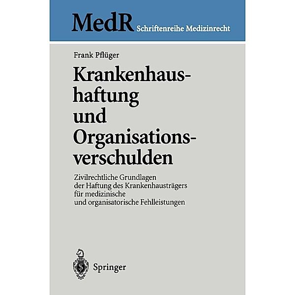 Krankenhaushaftung und Organisationsverschulden / MedR Schriftenreihe Medizinrecht, Frank Pflüger
