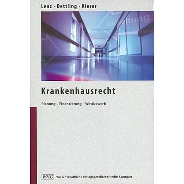 Krankenhausrecht, Heinz-Uwe Dettling, Timo Kieser, Christofer Lenz