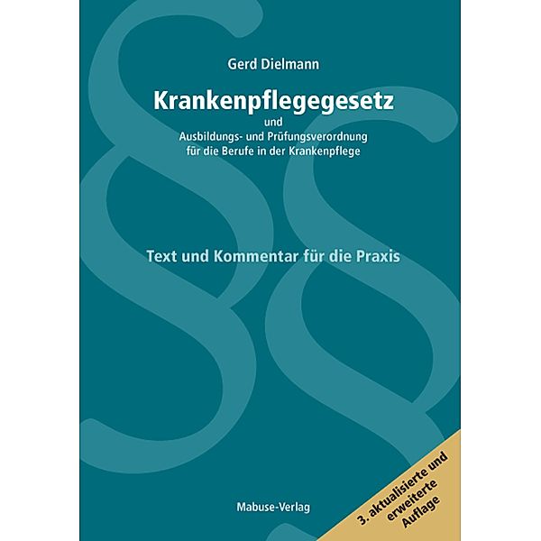 Krankenpflegegesetz und Ausbildungs- und Prüfungsverordnung für die Berufe in der Krankenpflege, Gerd Dielmann