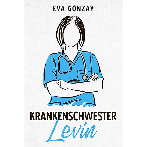 Krankenschwester Levin, Eva Gonzay