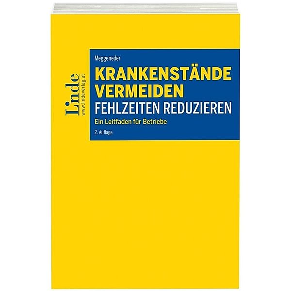 Krankenstände vermeiden - Fehlzeiten reduzieren, Oskar Meggeneder