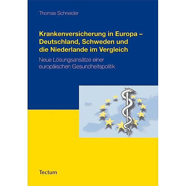 Krankenversicherung in Europa - Deutschland, Schweden und die Niederlande im Vergleich, Thomas Schneider