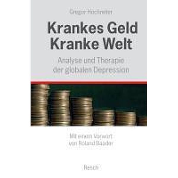 Krankes Geld - Kranke Welt, Gregor Hochreiter