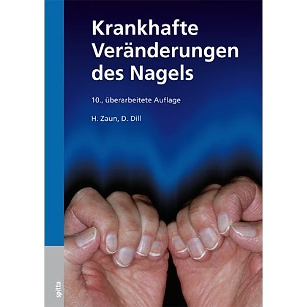 Krankhafte Veränderungen des Nagels, Hansotto Zaun, Dorothee Dill