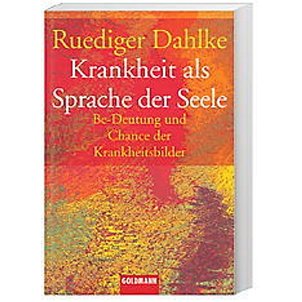 Krankheit als Sprache der Seele, Ruediger Dahlke