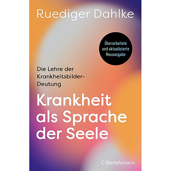 Krankheit als Sprache der Seele, Ruediger Dahlke