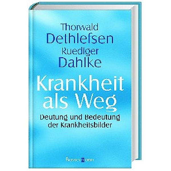 Krankheit als Weg, Thorwald Dethlefsen, Ruediger Dahlke