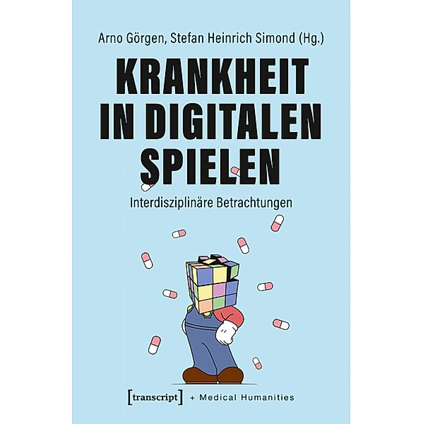 Krankheit in Digitalen Spielen / Medical Humanities Bd.6