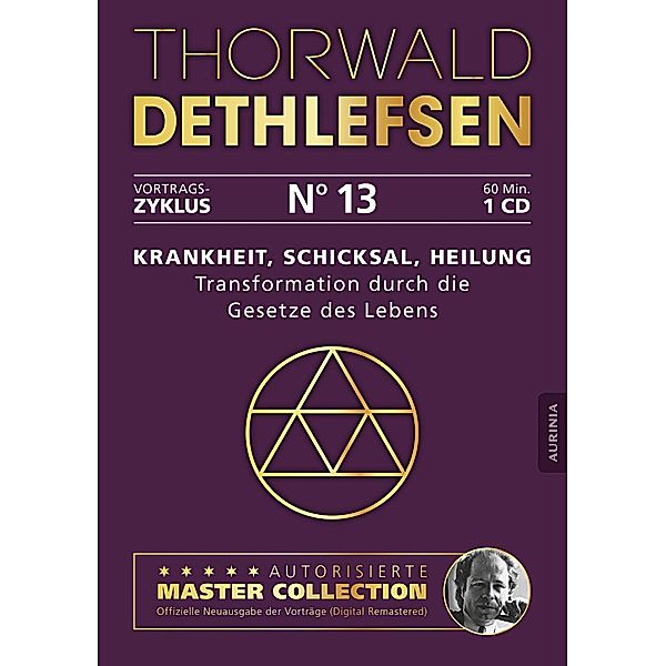 Krankheit, Schicksal, Heilung - Transformation durch die Gesetze des Lebens, Audio-CD, Thorwald Dethlefsen