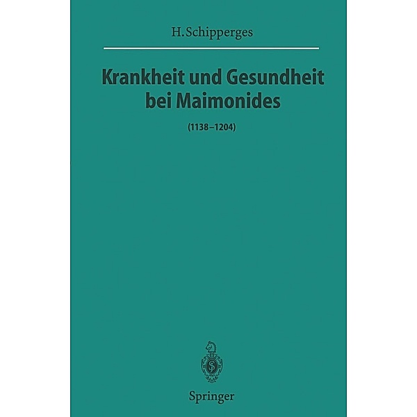Krankheit und Gesundheit bei Maimonides / Sitzungsberichte der Heidelberger Akademie der Wissenschaften Bd.1995/1996 / 1996/1, H. Schipperges