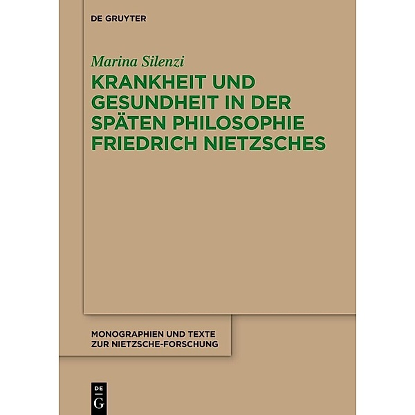 Krankheit und Gesundheit in der späten Philosophie Friedrich Nietzsches, Marina Silenzi