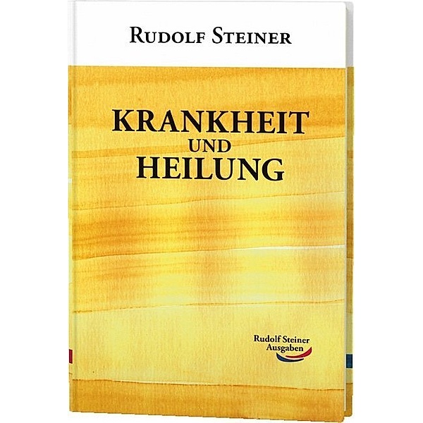 Krankheit und Heilung, Rudolf Steiner