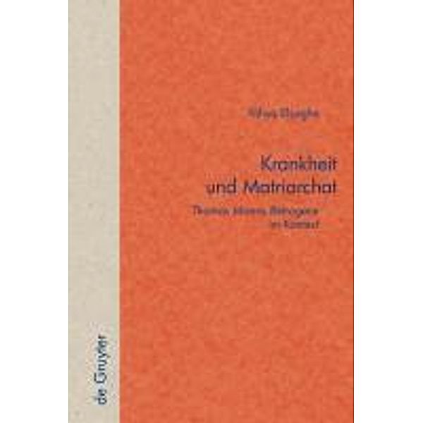 Krankheit und Matriarchat / Quellen und Forschungen zur Literatur- und Kulturgeschichte Bd.53 (287), Yahya Elsaghe