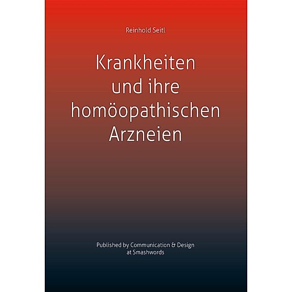 Krankheiten und ihre homöopathischen Arzneien, Reinhold Seitl