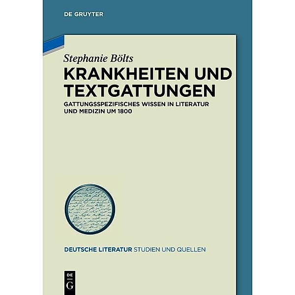 Krankheiten und Textgattungen / Deutsche Literatur. Studien und Quellen Bd.21, Stephanie Bölts