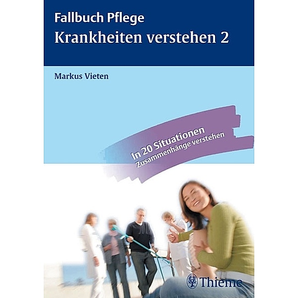 Krankheiten verstehen 2 / Fallbuch Pflege, Markus Vieten